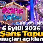 6 Eylül 2026 Şans Topu sonuçları açıklandı