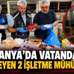 Alanya'da vatandaşı zehirleyen 2 işletme mühürlendi