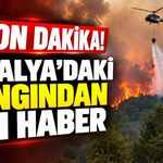Son Dakika! Antalya'daki yangından acı haber