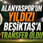 Alanyaspor'un yıldızı Beşiktaş'a transfer oldu