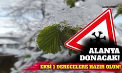 Alanya donacak! Eksi 1 derecelere hazır olun