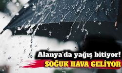 Alanya'da yağış bitiyor! Soğuk hava geliyor