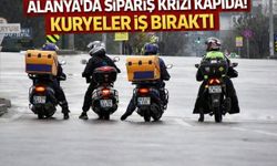 Alanya'da sipariş krizi kapıda! Kuryeler iş bıraktı