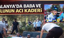 Alanya'da baba ve oğlunun acı kaderi