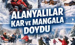 Alanyalılar kar ve mangala doydu