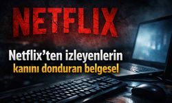 Netflix'ten izleyenlerin kanını donduran +18 belgesel