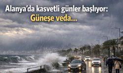 Alanya'da kasvetli günler başlıyor: Güneşe veda...