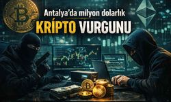Antalya'da milyon dolarlık kripto vurgunu
