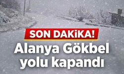 Son Dakika! Alanya Gökbel yolu kapandı