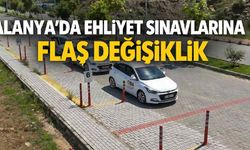 Alanya'da ehliyet sınavlarına flaş değişiklik