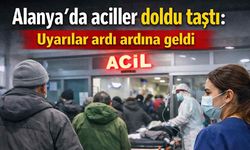 Alanya'da aciller doldu taştı: Uyarılar ardı ardına geldi