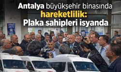 Antalya Büyükşehir Belediyesi’nde C plaka gerilimi: Servisçiler binada toplandı