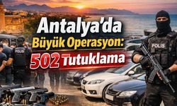 Antalya'da büyük operasyon: 502 tutuklama