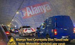 Alanya Yeni Çevreyolu Dim Tüneli’nde kaza: Motosiklet sürücüsü ağır yaralı