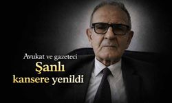 Avukat ve gazeteci Şanlı kansere yenildi