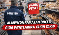 Alanya'da Ramazan öncesi gıda fiyatlarına yakın takip