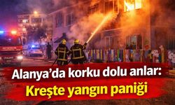Alanya'da korku dolu anlar: Kreşte yangın paniği