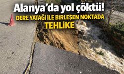 Alanya’da yol çöktü! Dere yatağı ile birleşen noktada tehlike