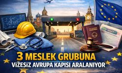 3 meslek grubuna vizesiz Avrupa kapısı aralanıyor
