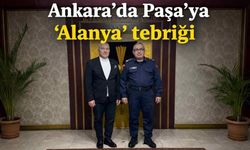 Ankara'da Paşa'ya 'Alanya' tebriği