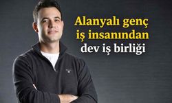 Alanyalı genç iş insanından dev iş birliği