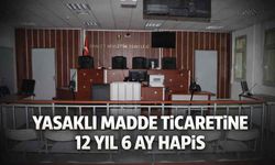 Yasaklı madde ticaretine 12 yıl 6 ay hapis