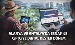 Alanya ve Antalya’da esnaf ile çiftçiye dijital destek dönemi