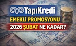 Yapı Kredi emekli promosyonu 2026 Şubat ne kadar?