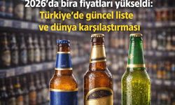 2026’da bira fiyatları yükseldi: Türkiye’de güncel liste ve dünya karşılaştırması