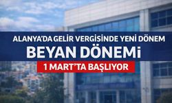 Alanya’da gelir vergisinde yeni dönem: 1 Mart’ta başlıyor