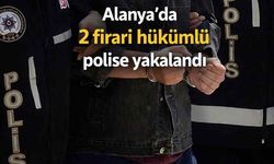 Alanya'da 2 firari hükümlü polise yakalandı