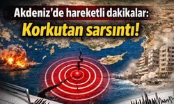 Akdeniz’de hareketli dakikalar: Korkutan deprem!