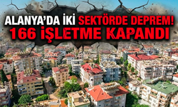 Alanya'da iki sektörde deprem! 166 işletme kapandı