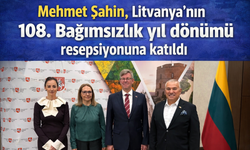 Mehmet Şahin, Litvanya’nın 108. Bağımsızlık yıl dönümü resepsiyonuna katıldı
