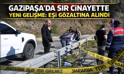 Gazipaşa'daki sır c*nayette yeni gelişme: Eşi gözaltına alındı