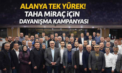 Alanya tek yürek! Taha Miraç için dayanışma kampanyası