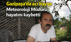 Gazipaşa'da acı kayıp: Meteoroloji Müdürü hayatını kaybetti
