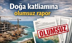 Doğa katliamına olumsuz rapor