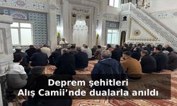 Deprem şehitleri Alış Camii’nde dualarla anıldı