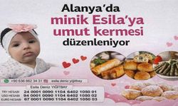 Alanya’da minik Esila’ya umut kermesi düzenleniyor