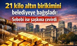 21 kilo altın birikimini belediyeye bağışladı