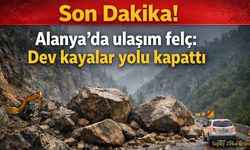 Son Dakika! Alanya'da ulaşım felç: Dev kayalar yolu kapattı
