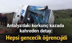 Antalya'daki korkunç kazada kahreden detay: Hepsi gencecik öğrenciydi
