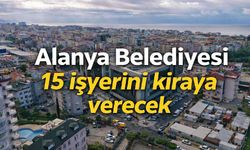 Alanya Belediyesi 15 işyerini kiraya verecek