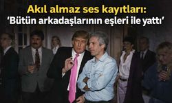 Akıl almaz ses kayıtları: 'Bütün arkadaşlarının eşleri ile yattı'