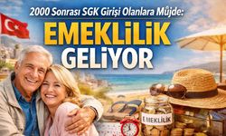 2000 sonrası SGK girişi olanlara müjde: Emeklilik geliyor