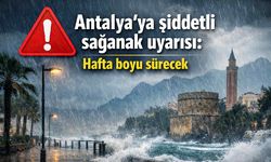 Antalya'ya şiddetli sağanak uyarısı: Hafta boyu sürecek