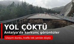 Antalya'da korkunç görüntüler: Yol çöktü ulaşım durdu