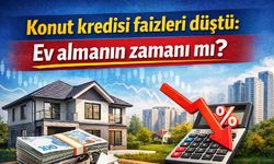 Konut kredisi faizleri düştü: Ev almanın zamanı mı?