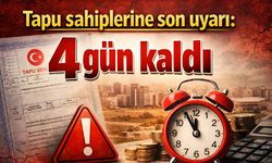 Tapu sahiplerine son uyarı: 4 gün kaldı